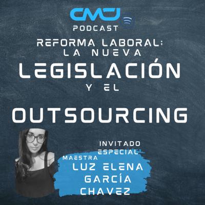 •REFORMA LABORAL; LA NUEVA LEGISLACION Y EL OUTSOURCING•