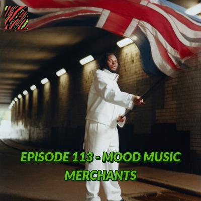 Episode 113 - Mood Music Merchants