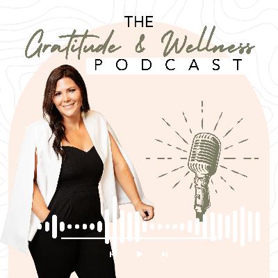 Ep 9 | Day 1 of Gratitude & Wellness