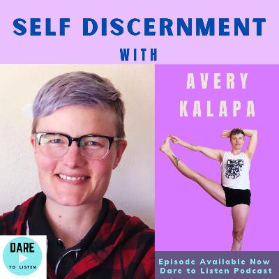 Self-Discernment with Avery Kalapa Self-Discernment with Avery Kalapa