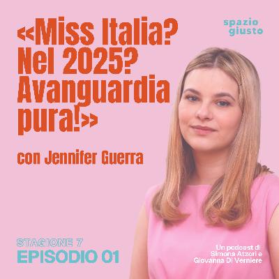 S7 E1: «Miss Italia? Nel 2025? Avanguardia pura!»