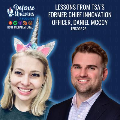 Lessons from TSA’s former Chief Innovation Officer, Daniel McCoy