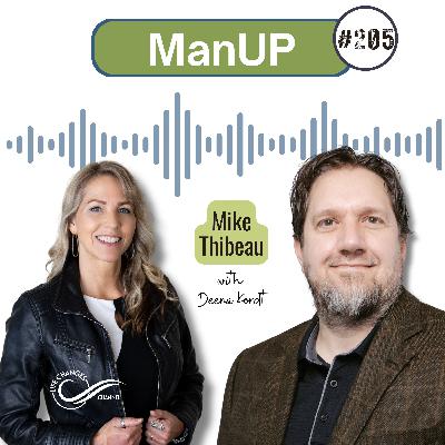 #205 ManUP. With Mike Thibeau #205 ManUP. With Mike Thibeau