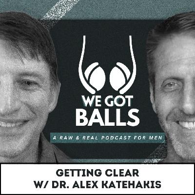Getting Clear: A Fresh Perspective on Recovery w/ Dr. Alex Katehakis