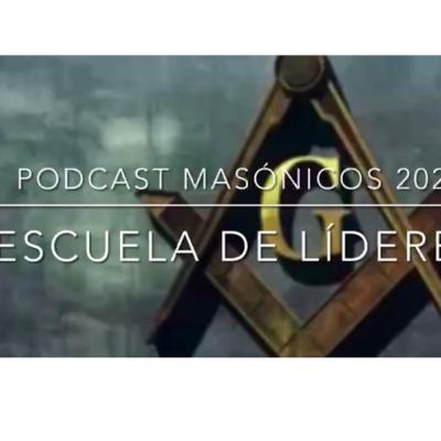 Masonería Escuela de Líderes Masonería Escuela de Líderes