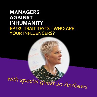 Episode 2 - TRAIT Tests, who are your influencers?