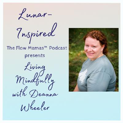 New Moon in Gemini: Living Mindfully with Deanna Wheeler New Moon in Gemini: Living Mindfully with Deanna Wheeler