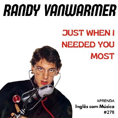 #278 (S14E05) - Just When I Needed You Most - Randy VanWarmer  (Aula completa inédita)