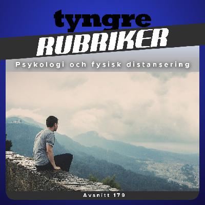 Avsnitt 179: Psykologi och fysisk distansering