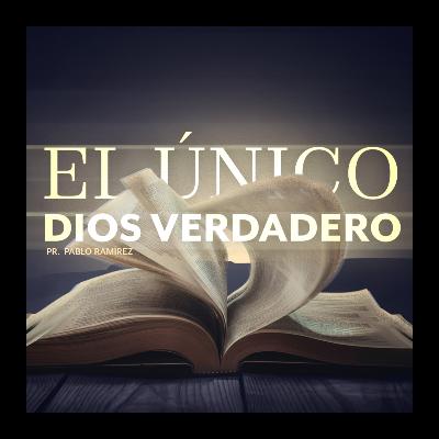 EL ÚNICO DIOS VERDADERO