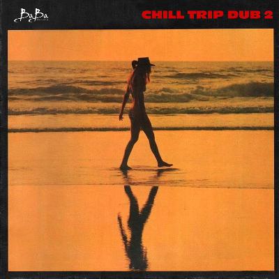 Chillout session | CHILL TRIP DUB 2 Chillout session | CHILL TRIP DUB 2