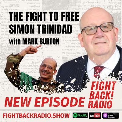 The Fight to Free Simón Trinidad with Mark Burton The Fight to Free Simón Trinidad with Mark Burton