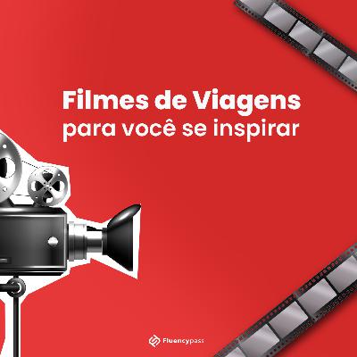 9 filmes de viagem para se inspirar - Travel Tips Ep. 6