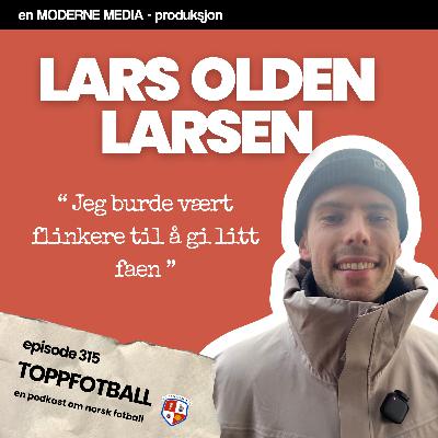 Episode 315 - Lars Olden Larsen - "Tromsø er ikke fornøyd med tredjeplass"