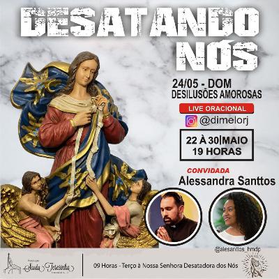 3° dia da Novena Desatadora dos nós com Alessandra Santos