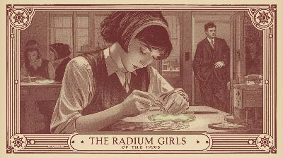 Podcast - The Radium Girls of the 1920s