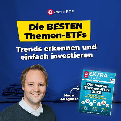 #263 Die besten Themen-ETFs 2025 | Extra-Magazin