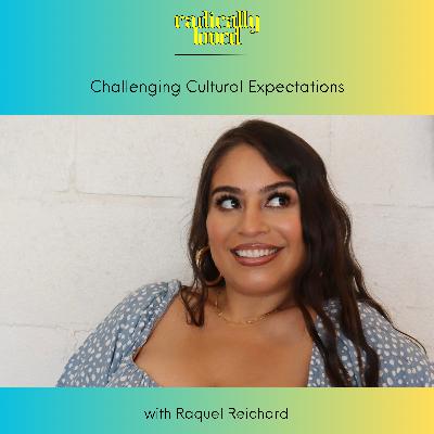 S11 Ep577: Episode 577. ⏮️ Recast ⏮️ Challenging Cultural Expectations with Raquel Reichard