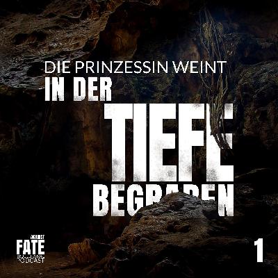 In der Tiefe begraben 1: Die Prinzessin weint