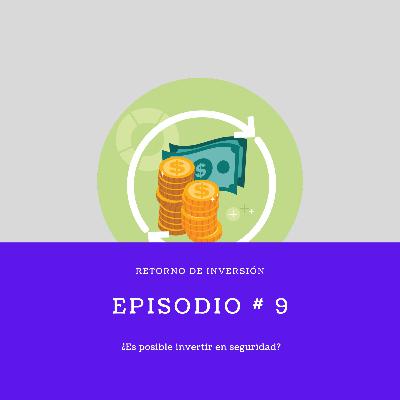 Ep.# 9 Retorno de inversion