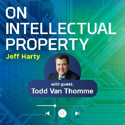 A Strategic Approach to Patent Prosecution with Todd Van Thomme