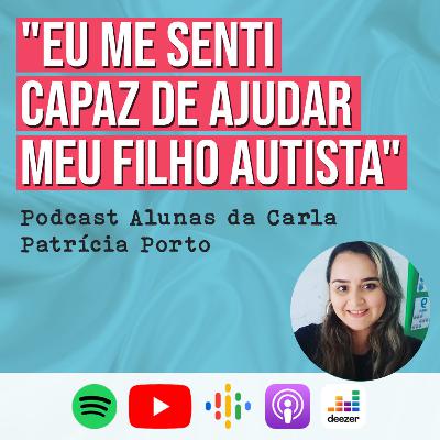 Antes o filho dela não dava atenção, até que... | Alunas da Carla #008 | Carla Ulliane