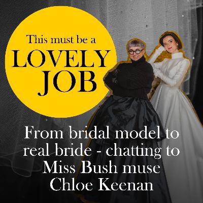 45 - From bridal model to real bride - chatting to Miss Bush muse Chloe Keenan