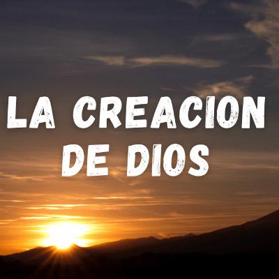 La Creacion de Dios
