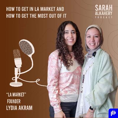 ازاي تحققي مبيعات أكبر وتكبري البراند بتاعك عن طريق البازارات؟ 💰🤩مع سارة القاهري وليديا أكرم منظمة LA.MARKET