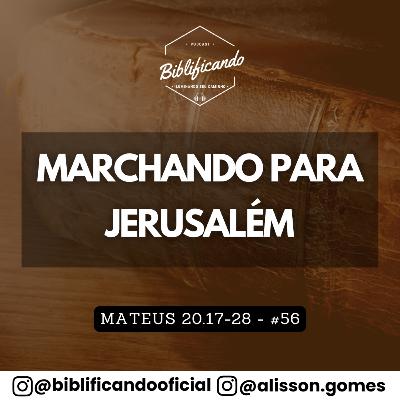 Ep. 198 - Caminhando Para Jerusalém | Estudos em Mateus | Mateus 20.17-28