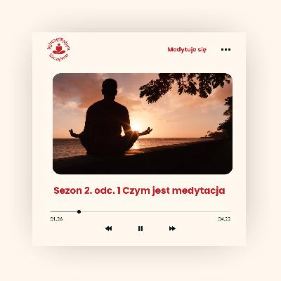 S02E01 Czym jest medytacja?