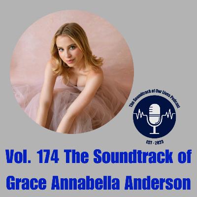 Vol. 174 The Soundtrack of Grace Annabella Anderson Vol. 174 The Soundtrack of Grace Annabella Anderson