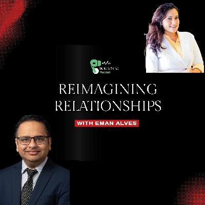 Reimagining Relationships: Conscious Uncoupling & Somatic Healing with Eman Alves