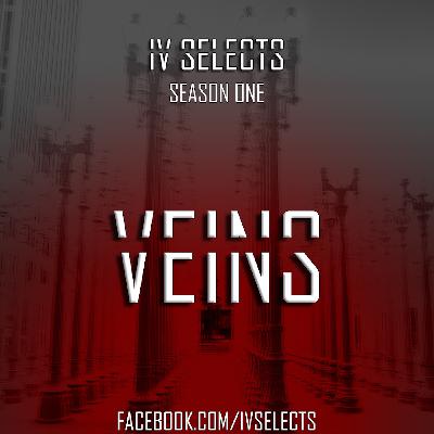 IV Selects S01E21: VEINS IV Selects S01E21: VEINS