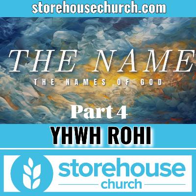 Church at Home - YHWH Rohi - The Name Part4
