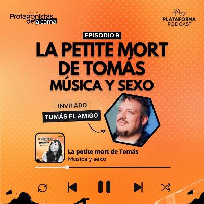 La Petite Mort de Tomás El Amigo