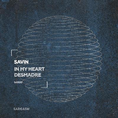 Savin - In My Heart (Original Mix)