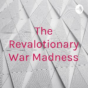 The Revalotionary War episode 1