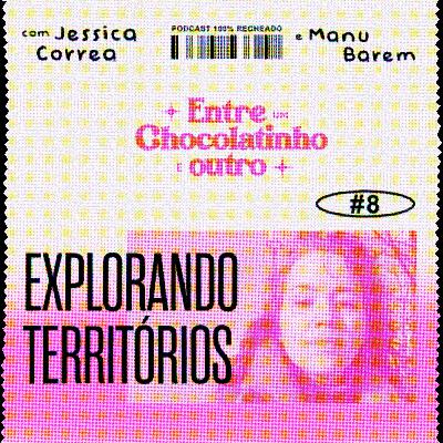 Episódio 08: Explorando territórios com Manu Barem Episódio 08: Explorando territórios com Manu Barem