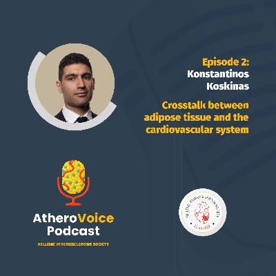 E02: Adipose Tissue and Cardiovascular Disease - Konstantinos C. Koskinas
