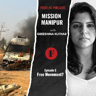Mission Manipur - Free Movement? | Episode 5