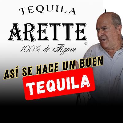 #046. Jaime Orendain – Tequila Arette, El placer de hacer un tequila 100% agave.