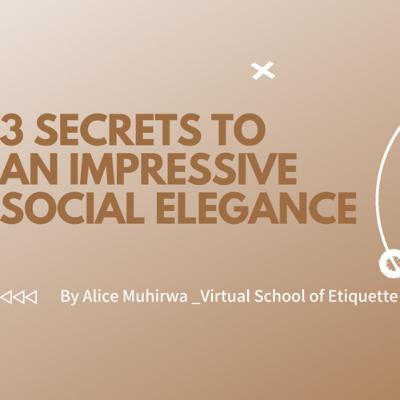 3 secrets to a social elegance