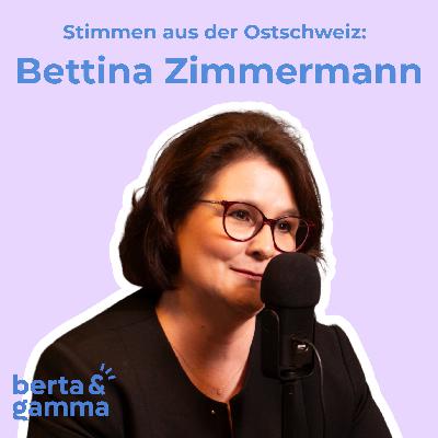 Folge 27: Bettina Zimmermann - «Geschlecht ist keine Kompetenz. Wir können so viel mehr.»