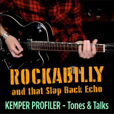 KEMPER PROFILER Tones & Talks - Rockabilly and that Slap Back