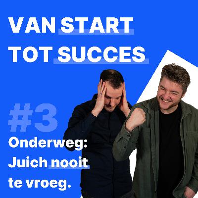 #3 Onderweg – Eerst verkopen, dan bouwen (maar… juich nooit te vroeg)