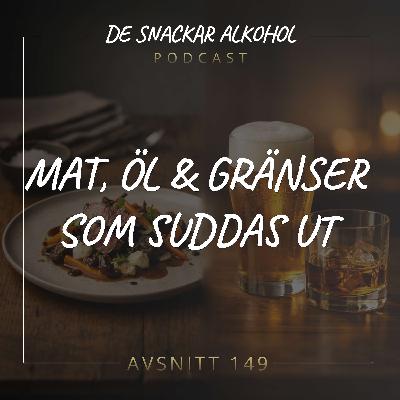 149. Mat, Öl & Gränser som Suddas Ut. 149. Mat, Öl & Gränser som Suddas Ut.