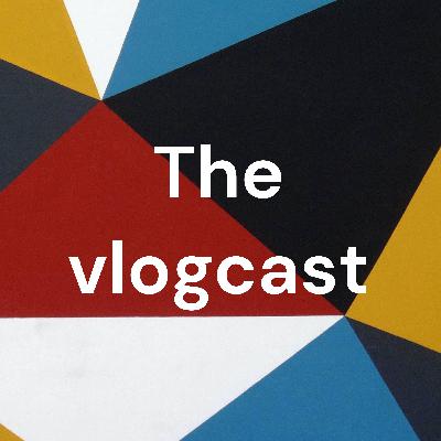 The vlogcast