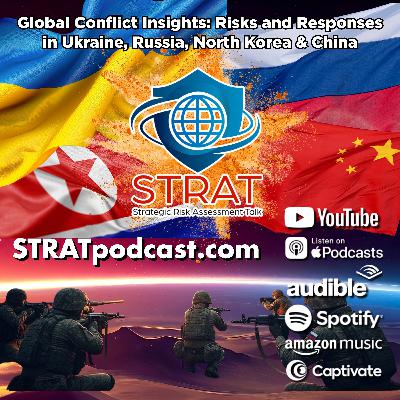 Global Conflict Insights: Risks and Responses in Ukraine, Russia, North Korea & China