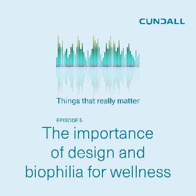 The importance of design and biophilia for wellness
